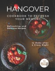 Hangover Cookbook To Refresh Your Memory