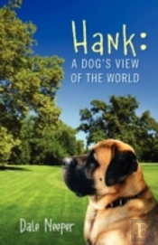 Hank:  A Dog'S View Of The World