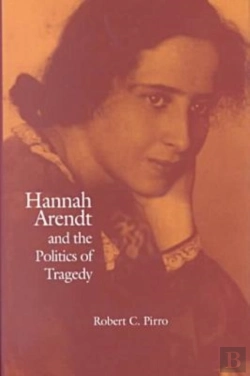 Bertrand.pt - Hannah Arendt And The Politics Of Tragedy