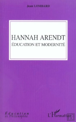 Bertrand.pt - Hannah Arendt ; Education Et Modernite  