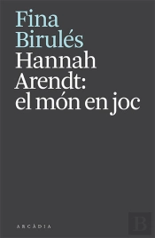 Hannah Arendt El Mon En Joc