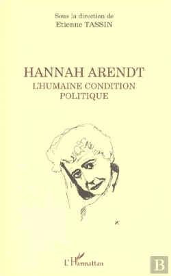 Bertrand.pt - Hannah Arendt ; L'Humaine Condition Politique