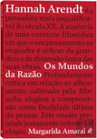 Hannah Arendt: Os Mundos da Razão