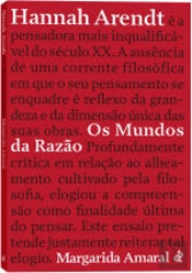 Hannah Arendt: Os Mundos da Razão