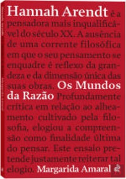 Bertrand.pt - Hannah Arendt: Os Mundos da Razão