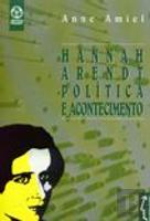 Hannah Arendt, Política e Acontecimento