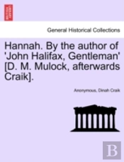 Hannah. By The Author Of 'John Halifax, Gentleman' (D. M. Mulock, Afterwards Craik).