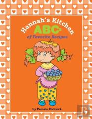 Hannah'S Kitchen Abcs Of Favorite Recipes