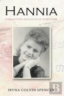 Hannia; Forgotten Holocaust Survivor