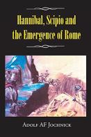 Hannibal, Scipio And The Emergence Of Rome