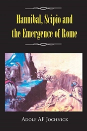 Hannibal, Scipio And The Emergence Of Rome