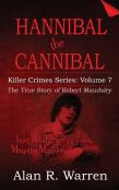Hannibal The Cannibal ; The True Story Of Robert Maudsley
