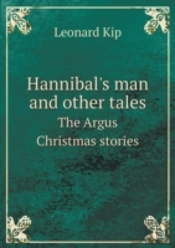 Hannibal'S Man And Other Tales The Argus Christmas Stories