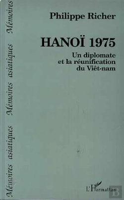 Bertrand.pt - Hanoi 1975 ; Un Diplomate Et La Reunification Du Viet-Nam