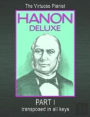 Hanon Deluxe The Virtuoso Pianist Transposed In All Keys - Part I