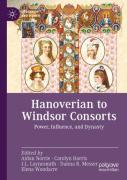 Hanoverian To Windsor Consorts