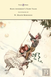 Hans Andersen'S Fairy Tales - Illustrated By W. Heath Robinson