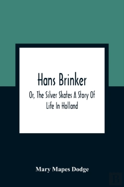 Bertrand.pt - Hans Brinker; Or, The Silver Skates A Story Of Life In Holland