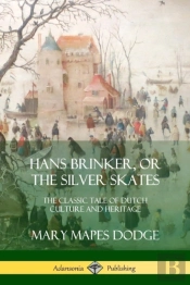 Hans Brinker, Or The Silver Skates
