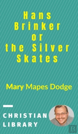 Bertrand.pt - Hans Brinker, Or The Silver Skates