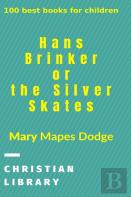 Hans Brinker, Or The Silver Skates
