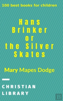Bertrand.pt - Hans Brinker, Or The Silver Skates