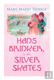 Hans Brinker, Or The Silver Skates