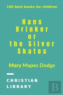 Hans Brinker, Or The Silver Skates