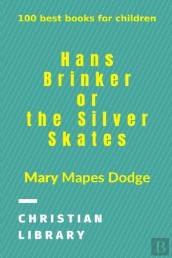 Bertrand.pt - Hans Brinker, Or The Silver Skates