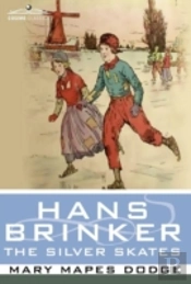 Hans Brinker, Or The Silver Skates