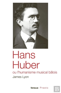 Bertrand.pt - Hans Huber Ou L'Humanisme Musical Bâlois