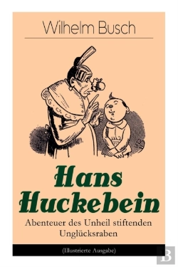 Bertrand.pt - Hans Huckebein - Abenteuer Des Unheil Stiftenden Ungl Cksraben (Illustrierte Ausgabe)