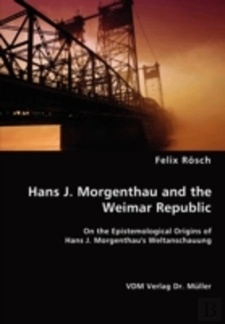 Bertrand.pt - Hans J. Morgenthau And The Weimar Republic