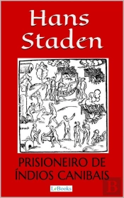 Hans Staden: Prisioneiro De Índios Canibais
