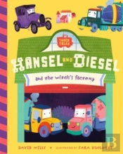 Hansel And Diesel And The Witch'S Factory