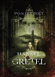 Hansel Et Gretel ; Les Contes Interdits
