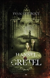 Hansel Et Gretel ; Les Contes Interdits