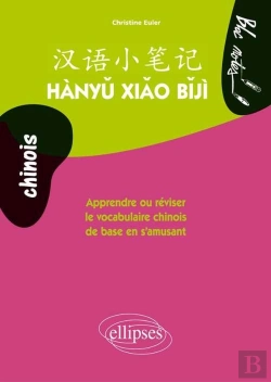 Bertrand.pt - Hanyu Xiao Biji ; Apprendre Ou Réviser Le Vocabulaire Chinois De Base En S'Amusant Niveau 1
