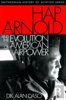 Hap Arnold And The Evolution Of American Airpower