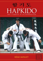 Hapkido : Art Coréen D'Autodéfense : Art Coréen D'Autodéfense