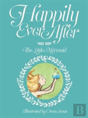 Happily Ever After: The Little Mermaid
