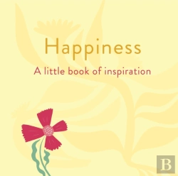 Bertrand.pt - Happiness: A Little Book Of Inspiration