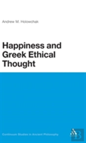 Happiness And Greek Ethical Thought