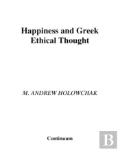 Happiness And Greek Ethical Thought