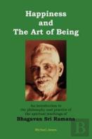 Happiness And The Art Of Being