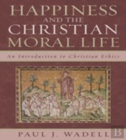 Bertrand.pt - Happiness And The Christian Moral Life