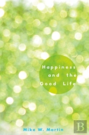Happiness And The Good Life