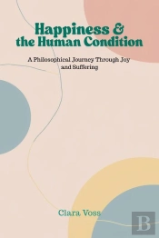 Happiness And The Human Condition