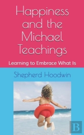 Happiness And The Michael Teachings