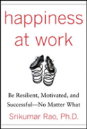 Happiness At Work: Be Resilient, Motivated, And Successful - No Matter What